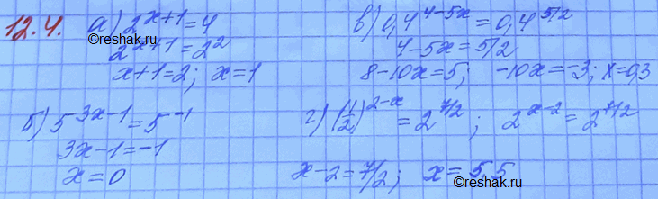 Изображение 12.4 а) 2^(x+1)=4; б)5^(3x-1)=0,2; в)0,4^(4-5x)= 0,16 корень 0,4; г)(1/2)^(2-x)=8 корень...