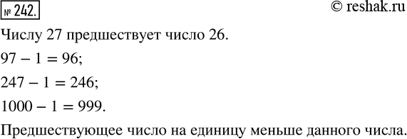 Изображение ﻿Назовите число, предшествующее числу 27.  Найдите разности: 97 - 1; 247 - 1; 1000 - 1. Сделайте...